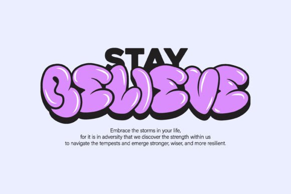 Stay Believe Bubble Typography: A Bold Graphic for Modern Design