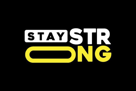 Stay Strong Bold Typography Graphic: A Designer's Edge