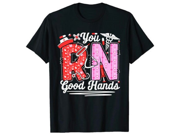 You RN Good Hands: A Graphic Tee for Healthcare Heroes